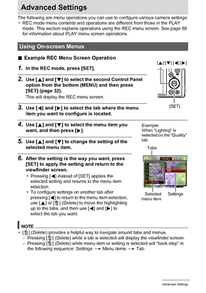 Page 6565Advanced Settings
Advanced Settings
The following are menu operations you can use to configure various camera settings.
• REC mode menu contents and operations are different from those in the PLAY 
mode. This section explains operations using the REC menu screen. See page 89 
for information about PLAY menu screen operations.
.Example REC Menu Screen Operation
1.In the REC mode, press [SET].
2.Use [8] and [2] to select the second Control Panel 
option from the bottom (MENU) and then press 
[SET] (page...