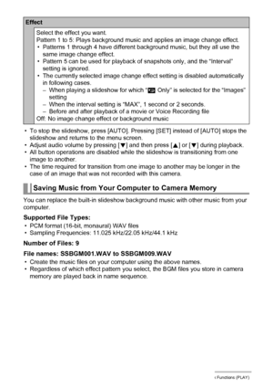 Page 9393Other Playback Functions (PLAY)
• To stop the slideshow, press [AUTO]. Pressing [SET] instead of [AUTO] stops the 
slideshow and returns to the menu screen.
• Adjust audio volume by pressing [2] and then press [8] or [2] during playback.
• All button operations are disabled while the slideshow is transitioning from one 
image to another.
• The time required for transition from one image to another may be longer in the 
case of an image that was not recorded with this camera.
You can replace the...