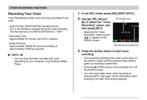 Page 104104
OTHER RECORDING FUNCTIONS
Recording Your Voice
Voice Recording provides quick and easy recording of your
voice.
• Audio Format: WAVE/ADPCM recording format
This is the Windows standard format for audio recording.
The file extension of a WAVE/ADPCM file is “.WAV”.
• Recording Time:
Approximately 25 minutes with built-in memory
• Audio File Size:
Approximately 165KB (30-second recording of
approximately 5.5KB per second)
 NOTE 
• You can play back files recorded with Voice
Recording on your computer...