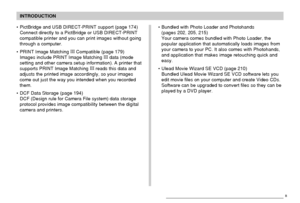 Page 12INTRODUCTION
12
• PictBridge and USB DIRECT-PRINT support (page 174)
Connect directly to a PictBridge or USB DIRECT-PRINT
compatible printer and you can print images without going
through a computer.
• PRINT Image Matching 
III Compatible (page 179)
Images include PRINT Image Matching III data (mode
setting and other camera setup information). A printer that
supports PRINT Image Matching 
III reads this data and
adjusts the printed image accordingly, so your images
come out just the way you intended when...