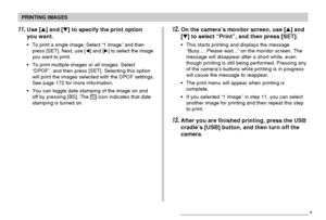 Page 177PRINTING IMAGES
177
11.Use [] and [] to specify the print option
you want.
•To print a single image: Select “1 Image” and then
press [SET]. Next, use [] and [] to select the image
you want to print.
•To print multiple images or all images: Select
“DPOF”, and then press [SET]. Selecting this option
will print the images selected with the DPOF settings.
See page 172 for more information.
•You can toggle date stamping of the image on and
off by pressing [BS]. The 
12121 icon indicates that date
stamping...