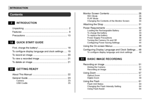 Page 3INTRODUCTION
3
Contents
2INTRODUCTION
Unpacking.................................................................... 2
Features ....................................................................... 9
Precautions................................................................ 13
18QUICK START GUIDE
First, charge the battery! ............................................ 18
To configure display language and clock settings ..... 19
To record an image .................................................... 20...