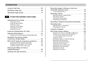 Page 4INTRODUCTION
4
Using the Self-timer ................................................... 66
Specifying Image Size ............................................... 69
Specifying Image Quality ........................................... 70
71OTHER RECORDING FUNCTIONS
Selecting the Focus Mode ......................................... 71Using Auto Focus 72
Using the Macro Mode 75
Using Pan Focus 76
Using the Infinity Mode 76
Using Manual Focus 77
Using Focus Lock 78
Exposure Compensation (EV Shift)...