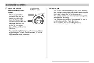 Page 68BASIC IMAGE RECORDING
68
AF assist light/
Self-timer lamp5.Press the shutter
button to record the
image.
When you press the
shutter button, the AF
assist light/self-timer
lamp flashes and the
shutter releases after the
self-timer reaches the
end of its countdown
(about 10 seconds or two
seconds).
You can interrupt an ongoing self-timer countdown
by pressing the shutter button while the AF assist
light/self-timer lamp is flashing.
 NOTE 
The “2 sec” self-timer setting is best when shooting
with a slow...