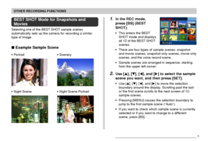 Page 8585
OTHER RECORDING FUNCTIONS
BEST SHOT Mode for Snapshots and
Movies
Selecting one of the BEST SHOT sample scenes
automatically sets up the camera for recording a similar
type of image.
 Example Sample Scene
•Portrait•Scenery
•Night Scene•Night Scene Portrait
1.In the REC mode,
press [BS] (BEST
SHOT).
•This enters the BEST
SHOT mode and displays
all 12 of the BEST SHOT
scenes.
•There are four types of sample scenes: snapshot
and movie scenes, snapshot only scenes, movie only
scenes, and the voice record...