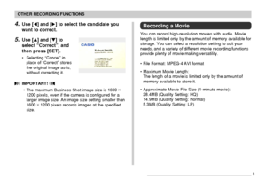 Page 9494
OTHER RECORDING FUNCTIONS
4.Use [] and [] to select the candidate you
want to correct.
5.Use [] and [] to
select “Correct”, and
then press [SET].
• Selecting “Cancel” in
place of “Correct” stores
the original image as-is,
without correcting it.
 IMPORTANT! 
• The maximum Business Shot image size is 1600 ×
1200 pixels, even if the camera is configured for a
larger image size. An image size setting smaller than
1600 ×
 1200 pixels records images at the specified
size.
Recording a Movie
You can...