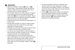 Page 124
124ADVANCED SETTINGS
IMPORTANT!
•While the “Anti Shake” setting is “  Auto” or “  
Camera Shake”, half pressing the shutter will cause the 
camera to vibrate and emit an operation sound. This is 
normal and does not indicate malfunction.
• ISO sensitivity, aperture, and shutter speed do not appear 
on the monitor screen when you half-press the shutter 
button while “  Auto” is selected for Anti Shake. They do 
appear along with the image that is displayed immediately 
after you record it so you can...