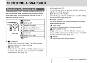 Page 5656SHOOTING A SNAPSHOT
SHOOTING A SNAPSHOT
Your CASIO digital camera has eight recording modes, each of 
which is described below. Before recording an image, use the 
mode dial to select the recording mode that suits the type of 
image you are trying to record.
• (
Snapshot)
Use this mode to record still images. This is the mode you 
should normally use for image recording.
• (BEST SHOT)
Simply select one of a collection of built-in sample scenes and 
the camera sets up for the scene you selected for...