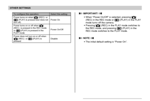 Page 134OTHER SETTINGS
134
 IMPORTANT! 
•When “Power On/Off” is selected, pressing []
(REC) in the REC mode or [] (PLAY) in the PLAY
mode turns off the camera.
•Pressing [
] (REC) in the PLAY mode switches to
the REC mode, and pressing [] (PLAY) in the
REC mode switches to the PLAY mode.
 NOTE 
•The initial default setting is “Power On”.
Select this setting:
Power On
Power On/Off
Disable
To configure this operation:
Power turns on when [
] (REC)  or
[] (PLAY) is pressed (but does notturn off)
Power turns on or...