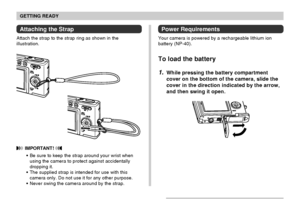 Page 26GETTING READY
26
Attaching the Strap
Attach the strap to the strap ring as shown in the
illustration.
 IMPORTANT! 
Be sure to keep the strap around your wrist when
using the camera to protect against accidentally
dropping it.
The supplied strap is intended for use with this
camera only. Do not use it for any other purpose.
Never swing the camera around by the strap.
Power Requirements
Your camera is powered by a rechargeable lithium ion
battery (NP-40).
To load the battery
1.While pressing the battery...