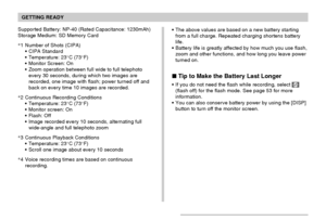 Page 32GETTING READY
32
The above values are based on a new battery starting
from a full charge. Repeated charging shortens battery
life.
Battery life is greatly affected by how much you use flash,
zoom and other functions, and how long you leave power
turned on.
 Tip to Make the Battery Last Longer
If you do not need the flash while recording, select (flash off) for the flash mode. See page 53 for more
information.
You can also conserve battery power by using the [DISP]
button to turn off the monitor...