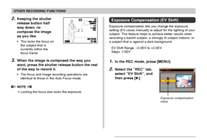 Page 6767
OTHER RECORDING FUNCTIONS
2.Keeping the shutter
release button half
way down, re-
compose the image
as you like.
• This locks the focus on
the subject that is
currently within the
focus frame.
3.When the image is composed the way you
want, press the shutter release button the rest
of the way to record it.
• The focus and image recording operations are
identical to those in the Auto Focus mode.
 NOTE 
• Locking the focus also locks the exposure.
1200120016001600NORMALNORMAL1010
04/04/1212/24241212:...