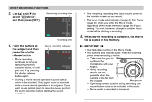 Page 8080
OTHER RECORDING FUNCTIONS
3.Use [] and [] to
select “
 Movie”,
and then press [SET].
4.Point the camera at
the subject and then
press the shutter
release button.
• Movie recording
continues as long as
remaining memory
capacity allows, or until
you stop it by pressing
the shutter release
button again.
• Starting a movie record operation causes optical
zoom to be disabled. Only digital zoom is available
while a movie record operation is in progress. If you
want to use optical zoom to record a movie,...