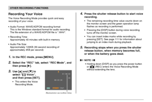 Page 8383
OTHER RECORDING FUNCTIONS
Recording Your Voice
The Voice Recording Mode provides quick and easy
recording of your voice.
• Audio Format: WAVE/ADPCM recording format
This is the Windows standard format for audio recording.
The file extension of a WAVE/ADPCM file is “.WAV”.
• Recording Time:
Approximately 40 minutes with built-in memory
• Audio File Size:
Approximately 120KB (30-second recording of
approximately 4KB per second)
1.In the REC mode, press [MENU].
2.Select the “REC” tab, select “REC Mode”,...