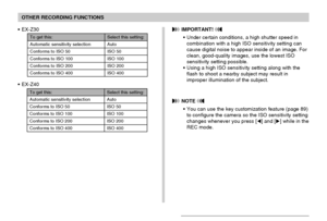 Page 8787
OTHER RECORDING FUNCTIONS
 IMPORTANT! 
• Under certain conditions, a high shutter speed in
combination with a high ISO sensitivity setting can
cause digital noise to appear inside of an image. For
clean, good-quality images, use the lowest ISO
sensitivity setting possible.
• Using a high ISO sensitivity setting along with the
flash to shoot a nearby subject may result in
improper illumination of the subject.
 NOTE 
• You can use the key customization feature (page 89)
to configure the camera so the...