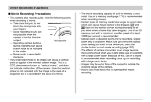 Page 105OTHER RECORDING FUNCTIONS
105
Movie Recording Precautions
• This camera also records audio. Note the following points
when recording a movie.
— Take care that you do not
block the microphone with
your fingers.
— Good recording results are
not possible when the
camera is too far from the
subject.
— Operating camera buttons
during recording can cause
button noise to be included
in the audio.
— Movie audio is recorded in
monaural.
• Very bright light inside of an image can cause a vertical
band to appear...