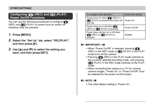 Page 169OTHER SETTINGS
169
Select this setting:
Power On
Power On/Off
Disable
To configure this operation:
Power turns on when [
] (REC) or
[] (PLAY) is pressed (but does notturn off)
Power turns on or off when [
](REC) or [] (PLAY) is pressed
Power does not turn on or off when
[
] (REC) or [] (PLAY) is
pressed
 IMPORTANT! 
•When “Power On/Off” is selected, pressing []
(REC) in the REC mode or [] (PLAY) in the PLAY
mode turns off the camera.
•Pressing [
] (REC) in the PLAY mode switches to
the currently selected...