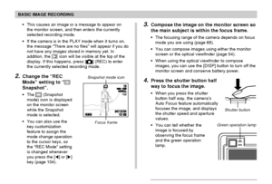 Page 51BASIC IMAGE RECORDING
51
• This causes an image or a message to appear on
the monitor screen, and then enters the currently
selected recording mode.
• If the camera is in the PLAY mode when it turns on,
the message “There are no files” will appear if you do
not have any images stored in memory yet. In
addition, the 
 icon will be visible at the top of the
display. If this happens, press [] (REC) to enter
the currently selected recording mode.
2.Change the “REC
Mode” setting to “
Snapshot”.
• The...