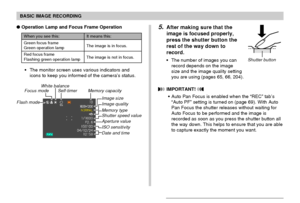 Page 52BASIC IMAGE RECORDING
52
It means this:
The image is in focus.
The image is not in focus.
When you see this:
Green focus frame
Green operation lamp
Red focus frame
Flashing green operation lamp
Operation Lamp and Focus Frame Operation
• The monitor screen uses various indicators and
icons to keep you informed of the camera’s status.
Memory capacity
Image size
Image quality
Memory typeShutter speed valueAperture value
ISO sensitivity
5.After making sure that the
image is focused properly,
press the...