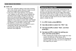 Page 65BASIC IMAGE RECORDING
65
 NOTE 
• The “2 sec” self-timer setting is best when shooting
with a slow shutter speed, because it helps to avoid
blurring of images due to hand movement.
• In the case of the Triple Self-timer, the indicator
“1sec” appears on the monitor screen between the
recording of each image, indicating an interval of
about one second between image recording. The
actual amount of time required between images
depends on the camera’s current “Size” and “Quality”
settings, as well as the type...