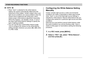 Page 7979
OTHER RECORDING FUNCTIONS
 NOTE 
•When “Auto” is selected for the white balance
setting, the camera automatically determines the
white point of the subject. Certain subject colors and
light source conditions can cause problems when the
camera tries to determine the white point, which
makes proper white balance adjustment impossible.
When this happens, use daylight, cloudy, or one of
the other fixed white balance settings to specify the
type of lighting available.
•You can use the key customization...