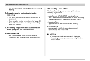 Page 9595
OTHER RECORDING FUNCTIONS
Recording Your Voice
The Voice Recording mode provides quick and easy
recording of your voice.
•Audio Format: WAVE/ADPCM recording format
This is the Windows standard format for audio recording.
The file extension of a WAVE/ADPCM file is “.WAV”.
•Recording Time:
Approximately 39 minutes with built-in memory
•Audio File Size:
Approximately 120KB (30-second recording of
approximately 4KB per second)
 NOTE 
•You can play back files recorded in the Voice
Recording mode on your...