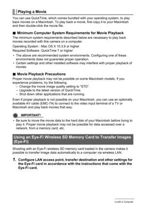 Page 9898Using the Camera with a Computer
You can use QuickTime, which comes bundled with your operating system, to play 
back movies on a Macintosh. To play back a movie, first copy it to your Macintosh 
and then double-click the movie file.
.Minimum Computer System Requirements for Movie Playback
The minimum system requirements described below are necessary to play back 
movies recorded with this camera on a computer.
• The above are recommended system environments. Configuring one of these 
environments does...