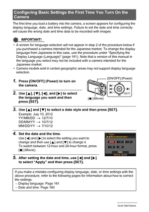 Page 1919Quick Start Basics
The first time you load a battery into the camera, a screen appears for configuring the 
display language, date, and time settings. Failure to set the date and time correctly 
will cause the wrong date and time data to be recorded with images.
IMPORTANT!
• A screen for language selection will not appear in step 2 of the procedure below if 
you purchased a camera intended for the Japanese market. To change the display 
language from Japanese in this case, use the procedure under...