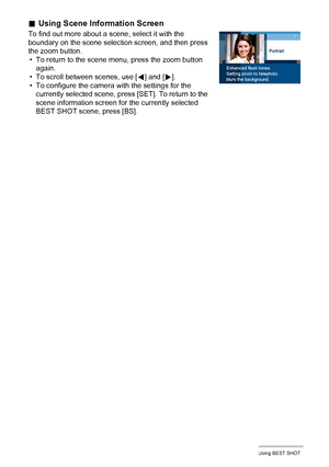 Page 4444Using BEST SHOT
.Using Scene Information Screen
To find out more about a scene, select it with the 
boundary on the scene selection screen, and then press 
the zoom button.
• To return to the scene menu, press the zoom button 
again.
• To scroll between scenes, use [
4] and [6].
• To configure the camera with the settings for the 
currently selected scene, press [SET]. To return to the 
scene information screen for the currently selected 
BEST SHOT scene, press [BS].
Downloaded From...