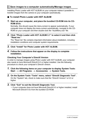 Page 8383Using the Camera with a Computer
Installing Photo Loader with HOT ALBUM on your computer makes it possible to 
transfer images from the camera to your computer automatically.
.To install Photo Loader with HOT ALBUM
1.Start up your computer, and place the bundled CD-ROM into its CD-
ROM drive.
Normally, this should cause the menu screen to appear automatically. If your 
computer does not display the menu screen automatically, navigate to the CD-
ROM on your computer and then double-click the...