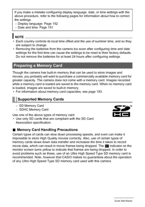 Page 21
21Quick Start Basics
NOTE
• Each country controls its local time offset and the use of summer time, and so they 
are subject to change.
• Removing the batteries from the camera  too soon after configuring time and date 
settings for the first time can cause the se ttings to be reset to their factory defaults. 
Do not remove the batteries for at  least 24 hours after configuring settings.
Though the camera has built-in memory  that can be used to store images and 
movies, you probably will want to...