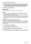 Page 57
57Snapshot Tutorial
7.Press the shutter button to shoot.
8.If you keep the shutter button de pressed, the camera will shoot the 
number of images you specified. R ecording will stop if you release the 
shutter button before the specif ied number of images is reached.
9.Save the CS images (page 62).
IMPORTANT!
• You cannot use the Triple Self-timer in combination with Flash CS.
NOTE
• The back lamp flashes red while the flash  is charging. You will not be able to 
perform further Flash CS shooting until...