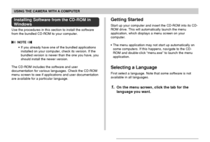 Page 165USING THE CAMERA WITH A COMPUTER
165
Getting Started
Start up your computer and insert the CD-ROM into its CD-
ROM drive. This will automatically launch the menu
application, which displays a menu screen on your
computer.
•The menu application may not start up automatically on
some computers. If this happens, navigate to the CD-
ROM and double-click “menu.exe” to launch the menu
application.
Selecting a Language
First select a language. Note that some software is not
available in all languages.
1.On the...
