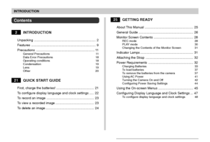 Page 3INTRODUCTION
3
Contents
2INTRODUCTION
Unpacking.................................................................... 2
Features ....................................................................... 9
Precautions................................................................. 11
General Precautions 11
Data Error Precautions 18
Operating conditions 18
Condensation 19
Lens 19
Other 20
21QUICK START GUIDE
First, charge the batteries! ......................................... 21
To configure display...