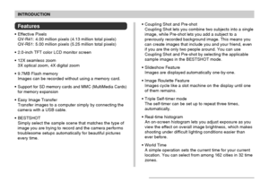 Page 9INTRODUCTION
9
Features
Effective Pixels
QV-R41: 4.00 million pixels (4.13 million total pixels)
QV-R51: 5.00 million pixels (5.25 million total pixels)
2.0-inch TFT color LCD monitor screen
12X seamless zoom
3X optical zoom, 4X digital zoom
9.7MB Flash memory
Images can be recorded without using a memory card.

Support for SD memory cards and MMC (MultiMedia Cards)
for memory expansion
Easy Image Transfer
Transfer images to a computer simply by connecting the
camera with a USB cable.
BESTSHOT...