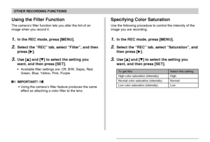 Page 8888
OTHER RECORDING FUNCTIONS
Using the Filter Function
The camera’s filter function lets you alter the tint of an
image when you record it.
1.In the REC mode, press [MENU].
2.Select the “REC” tab, select “Filter”, and then
press [].
3.Use [] and [] to select the setting you
want, and then press [SET].
•Available filter settings are: Off, B/W, Sepia, Red,
Green, Blue, Yellow, Pink, Purple
 IMPORTANT! 
•Using the camera’s filter feature produces the same
effect as attaching a color filter to the lens....