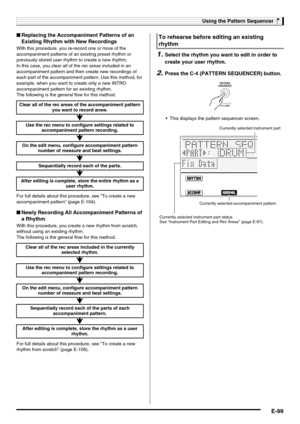 Page 101Using the Pattern Sequencer
E-99
■Replacing the Accompaniment Patterns of an 
Existing Rhythm with New Recordings
With this procedure, you re-record one or more of the 
accompaniment patterns of an existing preset rhythm or 
previously stored user rhythm to create a new rhythm.
In this case, you clear all of the rec areas included in an 
accompaniment pattern and then create new recordings of 
each part of the accompaniment pattern. Use this method, for 
example, when you want to create only a new INTRO...