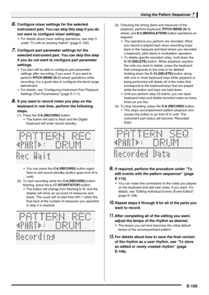 Page 107Using the Pattern Sequencer
E-105
6.Configure mixer settings for the selected 
instrument part. You can skip this step if you do 
not want to configure mixer settings.
 For details about mixer setting operations, see step 5 
under “To edit an existing rhythm” (page E-102).
7.Configure part parameter settings for the 
selected instrument part. You can skip this step 
if you do not want to configure part parameter 
settings.
 You also will be able to configure part parameter 
settings after recording, if...