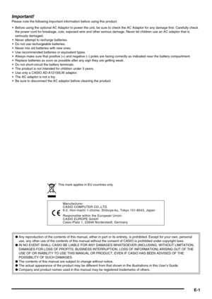 Page 3Important!
Please note the following important information before using this product.
 Before using the optional AC Adaptor to power the unit, be sure to check the AC Adaptor for any damage first. Carefully check 
the power cord for breakage, cuts, exposed wire and other serious damage. Never let children use an AC adaptor that is 
seriously damaged.
 Never attempt to recharge batteries.
 Do not use rechargeable batteries.
 Never mix old batteries with new ones.
 Use recommended batteries or equivalent...