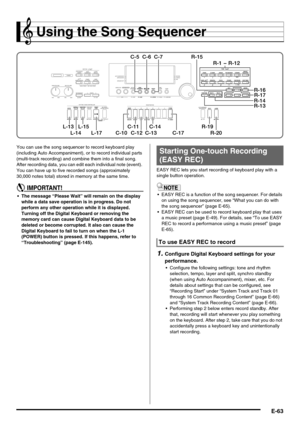 Page 65E-63
Using the Song Sequencer
You can use the song sequencer to record keyboard play 
(including Auto Accompaniment), or to record individual parts 
(multi-track recording) and combine them into a final song. 
After recording data, you can edit each individual note (event). 
You can have up to five recorded songs (approximately 
30,000 notes total) stored in memory at the same time.
 The message “Please Wait” will remain on the display 
while a data save operation is in progress. Do not 
perform any...