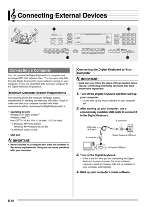 Page 60E-58
Connecting External Devices
You can connect the Digital Keyboard to a computer and 
exchange MIDI data between them. You can send play data 
from the Digital Keyboard to music software running on your 
computer, or you can send MIDI data from your computer to 
the Digital Keyboard for playback.
The following shows the minimum computer system 
requirements for sending and receiving MIDI data. Check to 
make sure that your computer complies with these 
requirements before connecting the Digital...