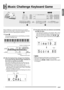 Page 39English
E-37
Music Challenge Keyboard Game
Music Challenge is a game that measures your reaction 
speed as you press keys in response to keyboard keys that 
light and to on-screen fingering guide indications.
1.Press co.
This causes a keyboard key to start flashing, and starts 
the Music Challenge song.
2.After the keyboard key changes from flashing 
to lit, press the key with the finger indicated on 
the screen as quickly as possible.
This causes the lighting of the key you press to go out, 
indicating...