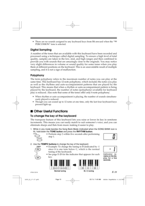 Page 21E-19 •There are no sounds assigned to any keyboard keys from B4 onward when the “99
PERCUSSION” tone is selected.
Digital Sampling
A number of the tones that are available with this keyboard have been recorded and
processed using a technique called digital sampling. To ensure a high level of total
quality, samples are taken in the low, mid, and high ranges and then combined to
provide you with sounds that are amazingly close to the originals. You may notice
very slight differences in volume or sound...