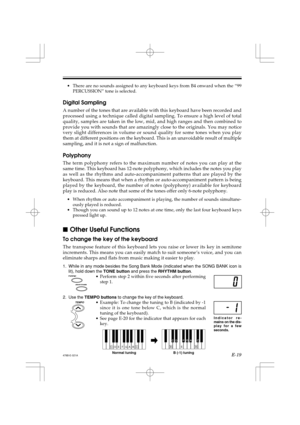 Page 21E-19 •There are no sounds assigned to any keyboard keys from B4 onward when the “99
PERCUSSION” tone is selected.
Digital Sampling
A number of the tones that are available with this keyboard have been recorded and
processed using a technique called digital sampling. To ensure a high level of total
quality, samples are taken in the low, mid, and high ranges and then combined to
provide you with sounds that are amazingly close to the originals. You may notice
very slight differences in volume or sound...