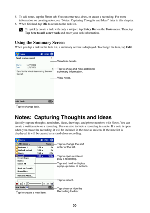 Page 3030
5. To add notes, tap the Notes tab. You can enter text, draw, or create a recording. For more
information on creating notes, see “Notes: Capturing Thoughts and Ideas” later in this chapter.
6. When finished, tap OK to return to the task list.
To quickly create a task with only a subject, tap Entry Bar on the Tools menu. Then, tap
Tap here to add a new task and enter your task information.
Using the Summary Screen
When you tap a task in the task list, a summary screen is displayed. To change the task,...