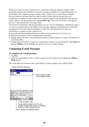 Page 3030
When you connect to your e-mail server or synchronize with your desktop computer, Inbox
downloads only the first 100 lines of each new message by default. No e-mail attachments are
downloaded. The original messages remain on the e-mail server or your desktop computer.
You can mark the messages that you want to retrieve in their entirety the next time you
synchronize or connect to your e-mail server. In the message list, tap and hold the message you
want to retrieve. On the pop-up menu, tap Get Full...