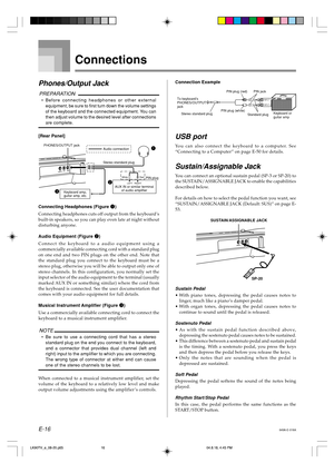 Page 18E-16
Connections
Phones/Output Jack
PREPARATION
•Before connecting headphones or other external
equipment, be sure to first turn down the volume settings
of the keyboard and the connected equipment. You can
then adjust volume to the desired level after connections
are complete.
[Rear Panel]
White
RedPIN plug Stereo standard plugAudio connection PHONES/OUTPUT jack
Keyboard amp, 
guitar amp, etc.
1
LEFTRIGHTAUX IN or similar terminal
of audio amplifier2
3
Connecting Headphones (Figure 1
)
Connecting...