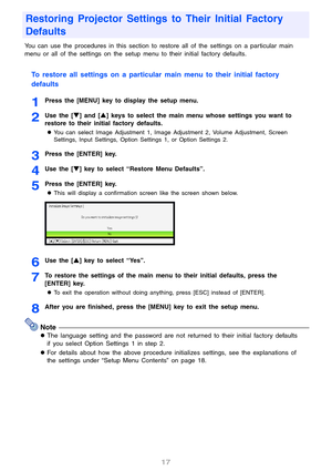 Page 1717
You can use the procedures in this section to restore all of the settings on a particular main 
menu or all of the settings on the setup menu to their initial factory defaults.
To restore all settings on a particular main menu to their initial factory 
defaults
1Press the [MENU] key to display the setup menu.
2Use the [T] and [S] keys to select the main menu whose settings you want to 
restore to their initial factory defaults.
zYou can select Image Adjustment 1, Image Adjustment 2, Volume Adjustment,...