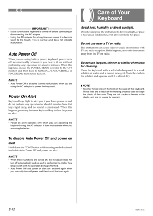 Page 14E-12662A-E-014A
IMPORTANT!•Make sure that the keyboard is turned off before connecting or
disconnecting the AC adaptor.
•Using the AC adaptor for a long time can cause it to become
warm to the touch. This is normal and does not indicate
malfunction.
Auto Power Off
When you are using battery power, keyboard power turns
off automatically whenever you leave it on without
performing any operation for about 6 minutes. When this
happens, move the POWER/MODE selector to the OFF
position and then back to NORMAL,...