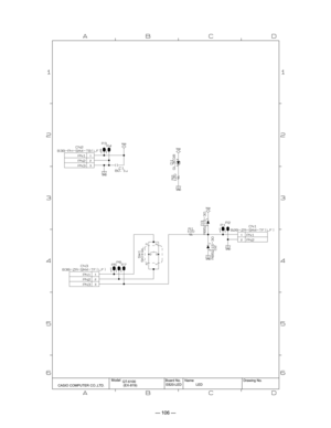 Page 108
— 106 —
ModelNameBoard No. Drawing No.CASIO COMPUTER CO.,LTD.QT-6100 (EX-819)E820-LED LED 